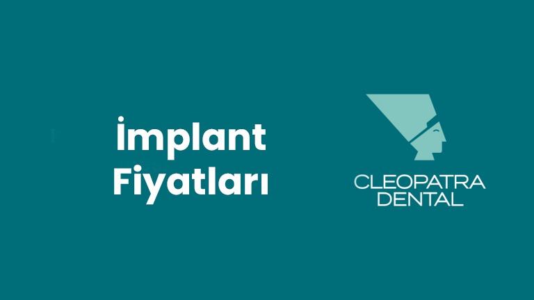 İmplant Fiyatları - Cleopatra Dental Alanya